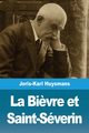 La Bi?vre et Saint-Sverin, Huysmans Joris-Karl