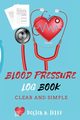 Blood Pressure Log Book, DOCTOR B. TELEP