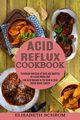 Acid Reflux Cookbook, Schrom Elisabeth