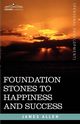 Foundation Stones to Happiness and Success, Allen James