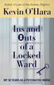 Ins and Outs of a Locked Ward, O'Hara Kevin