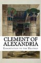 Exhortation to the Heathen, Alexandria Clement of