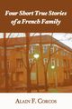 Four Short True Stories of a French Family, Corcos Alain F.