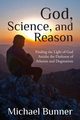 God, Science and Reason, Bunner Michael