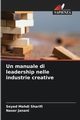 Un manuale di leadership nelle industrie creative, Sharifi Seyed Mehdi