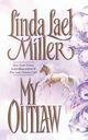 My Outlaw, Miller Linda Lael
