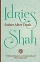 Seeker After Truth, Shah Idries