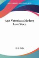 Ann Veronica a Modern Love Story, Wells H. G.