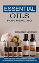 Essential Oils for Healing, Jenkins Benjamin
