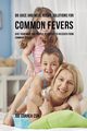 89 Juice and Meal Recipe Solutions for Common Fevers, Correa Joe
