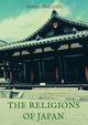 The religions of Japan, Griffis William Elliot