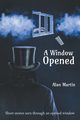 A Window Opened, Martin Alan R.