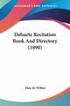 Delsarte Recitation Book And Directory (1890), 