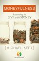 Moneyfulness?, Keet Michael