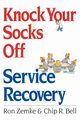 Knock Your Socks Off Service Recovery, Zemke Ron