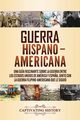 Guerra Hispano-Americana, History Captivating