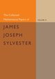 The Collected Mathematical Papers of James Joseph Sylvester, Sylvester James Joseph