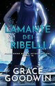 L'amante dei ribelli, Goodwin Grace