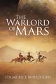 The Warlord of Mars (Annotated), Burroughs Edgar Rice