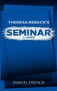 Seminar, Rebeck Theresa