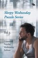 Sleepy Wednesday Puzzle Series Vol 3, Speedy Publishing LLC