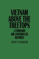 Vietnam Above the Treetops, Flanagan John F.