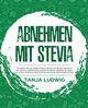 Abnehmen mit Stevia, Ludwig Tanja