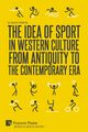 The Idea of Sport in Western Culture from Antiquity to the Contemporary Era, Battente Saverio