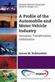 A Profile of the Automobile and Motor Vehicle Industry, Rubenstein James M.