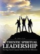 Authentic Spiritual Leadership, Allen Dr. Pamela