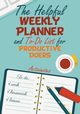 The Helpful Weekly Planner and To-Do List for Productive Doers, Activinotes