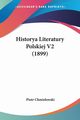 Historya Literatury Polskiej V2 (1899), Chmielowski Piotr