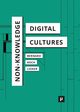 Non-Knowledge and Digital Cultures, 