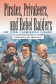 Pirates, Privateers, and Rebel Raiders of the Carolina Coast, Butler Lindley S.