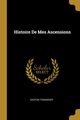 Histoire De Mes Ascensions, Tissandier Gaston