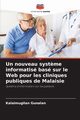 Un nouveau syst?me informatis bas sur le Web pour les cliniques publiques de Malaisie, Gunalan Kalaimugilan