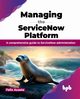 Managing the ServiceNow Platform, Acosta Felix