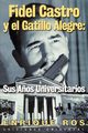 Fidel Castro y el Gatillo Alegre, Ros Enrique