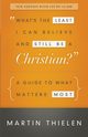 What's the Least I Can Believe and Still Be a Christian?, Thielen Martin