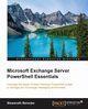 Microsoft Exchange Server PowerShell Essentials, Banerjee Biswanath
