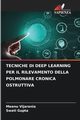 TECNICHE DI DEEP LEARNING PER IL RILEVAMENTO DELLA POLMONARE CRONICA OSTRUTTIVA, Vijarania Meenu