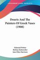Douris And The Painters Of Greek Vases (1908), Pottier Edmond