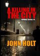 A Killing In The City, Holt John
