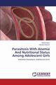 Parasitosis with Anemia and Nutritional Status Among Adolescent Girls, Banu Hasina