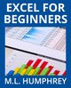 Excel for Beginners, Humphrey M.L.