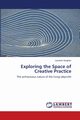 Exploring the Space of Creative Practice, Vaughan Laurene