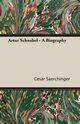 Artur Schnabel - A Biography, Saerchinger Cesar