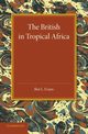 The British in Tropical Africa, Evans Ifor L.