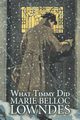 What Timmy Did by Marie Belloc Lowndes, Fiction, Mystery & Detective, Ghost, Lowndes Marie Belloc