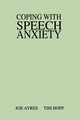 Coping with Speech Anxiety, Ayres Joe